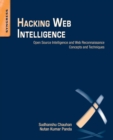 Hacking Web Intelligence : Open Source Intelligence and Web Reconnaissance Concepts and Techniques - Book
