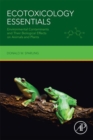 Ecotoxicology Essentials : Environmental Contaminants and Their Biological Effects on Animals and Plants - eBook