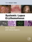 Systemic Lupus Erythematosus : Basic, Applied and Clinical Aspects - eBook