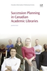 Succession Planning in Canadian Academic Libraries - eBook