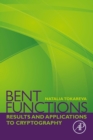 Bent Functions : Results and Applications to Cryptography - eBook