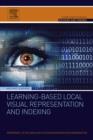 Learning-Based Local Visual Representation and Indexing - eBook