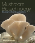 Mushroom Biotechnology : Developments and Applications - eBook
