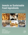 Insects as Sustainable Food Ingredients : Production, Processing and Food Applications - eBook