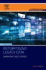 Repurposing Legacy Data : Innovative Case Studies - eBook
