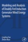 Modeling and Analysis of Doubly Fed Induction Generator Wind Energy Systems - eBook