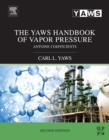 The Yaws Handbook of Vapor Pressure : Antoine Coefficients - eBook