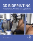 3D Bioprinting : Fundamentals, Principles and Applications - eBook