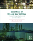 Essentials of Oil and Gas Utilities : Process Design, Equipment, and Operations - eBook