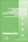 Cytochrome P450 Function and Pharmacological Roles in Inflammation and Cancer - eBook