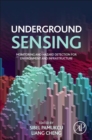 Underground Sensing : Monitoring and Hazard Detection for Environment and Infrastructure - Book