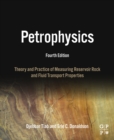 Petrophysics : Theory and Practice of Measuring Reservoir Rock and Fluid Transport Properties - eBook