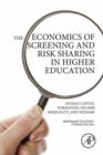 The Economics of Screening and Risk Sharing in Higher Education : Human Capital Formation, Income Inequality, and Welfare - eBook
