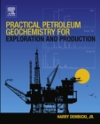 Practical Petroleum Geochemistry for Exploration and Production - eBook