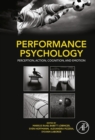 Performance Psychology : Perception, Action, Cognition, and Emotion - eBook
