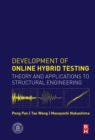 Development of Online Hybrid Testing : Theory and Applications to Structural Engineering - eBook