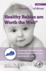 Healthy Babies Are Worth The Wait : A Partnership to Reduce Preterm Births in Kentucky through Community-based Interventions 2007 - 2009 - eBook