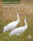 Whooping Cranes: Biology and Conservation : Biodiversity of the World: Conservation from Genes to Landscapes - eBook