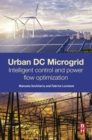 Urban DC Microgrid : Intelligent Control and Power Flow Optimization - eBook