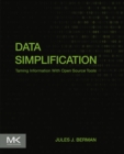 Data Simplification : Taming Information With Open Source Tools - eBook
