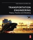 Transportation Engineering : Theory, Practice and Modeling - eBook