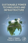 Sustainable Power Technologies and Infrastructure : Energy Sustainability and Prosperity in a Time of Climate Change - eBook