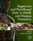 Vegetarian and Plant-Based Diets in Health and Disease Prevention - eBook