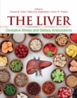 The Liver : Oxidative Stress and Dietary Antioxidants - eBook