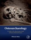 Osteoarchaeology : A Guide to the Macroscopic Study of Human Skeletal Remains - Book