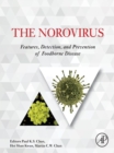 The Norovirus : Features, Detection, and Prevention of Foodborne Disease - eBook