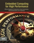 Embedded Computing for High Performance : Efficient Mapping of Computations Using Customization, Code Transformations and Compilation - eBook