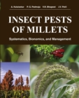 Insect Pests of Millets : Systematics, Bionomics, and Management - eBook