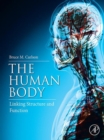 The Human Body : Linking Structure and Function - eBook