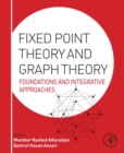 Fixed Point Theory and Graph Theory : Foundations and Integrative Approaches - eBook