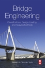 Bridge Engineering : Classifications, Design Loading, and Analysis Methods - eBook