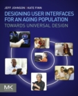 Designing User Interfaces for an Aging Population : Towards Universal Design - eBook