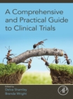 A Comprehensive and Practical Guide to Clinical Trials - eBook