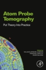 Atom Probe Tomography : Put Theory Into Practice - eBook