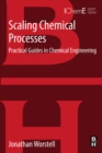 Scaling Chemical Processes : Practical Guides in Chemical Engineering - eBook