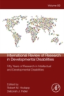 International Review of Research in Developmental Disabilities : Fifty Years of Research in Intellectual and Developmental Disabilities - eBook