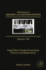 Logarithmic Image Processing: Theory and Applications - eBook