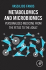 Metabolomics and Microbiomics : Personalized Medicine from the Fetus to the Adult - eBook