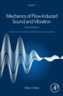 Mechanics of Flow-Induced Sound and Vibration, Volume 1 : General Concepts and Elementary Sources - Book