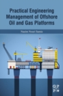 Practical Engineering Management of Offshore Oil and Gas Platforms - eBook