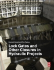 Lock Gates and Other Closures in Hydraulic Projects - eBook