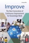 Improve : The Next Generation of Continuous Improvement for Knowledge Work - eBook