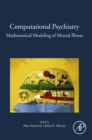 Computational Psychiatry : Mathematical Modeling of Mental Illness - eBook