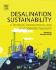 Desalination Sustainability : A Technical, Socioeconomic, and Environmental Approach - eBook