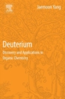 Deuterium : Discovery and Applications in Organic Chemistry - eBook