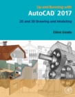 Up and Running with AutoCAD 2017 : 2D and 3D Drawing and Modeling - eBook